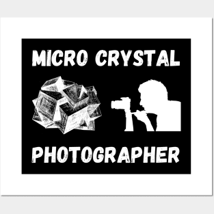 Micro Crystal Photographer Posters and Art